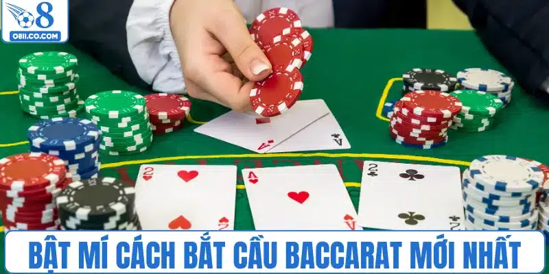 Bật mí cách bắt cầu baccarat mới nhất