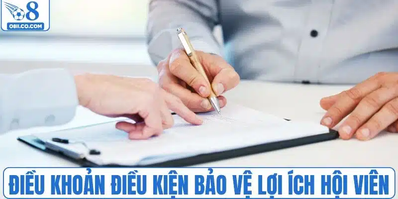 Điều khoản điều kiện bảo vệ lợi ích của hội viên