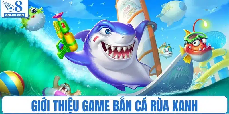 Không gian cuốn hút tại bắn cá rùa xanh