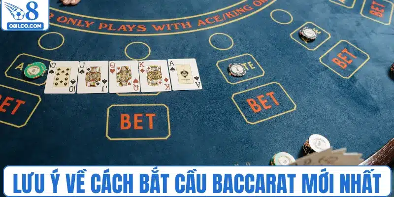 Lưu ý về cách bắt cầu baccarat mới nhất 