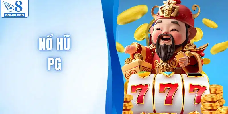 Nổ Hũ PG - Trải Nghiệm Quay Hũ Hiện Đại, Thắng Lớn Mỗi Ngày