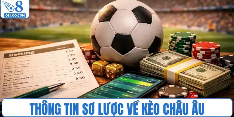 Thông tin sơ lược về kèo châu Âu