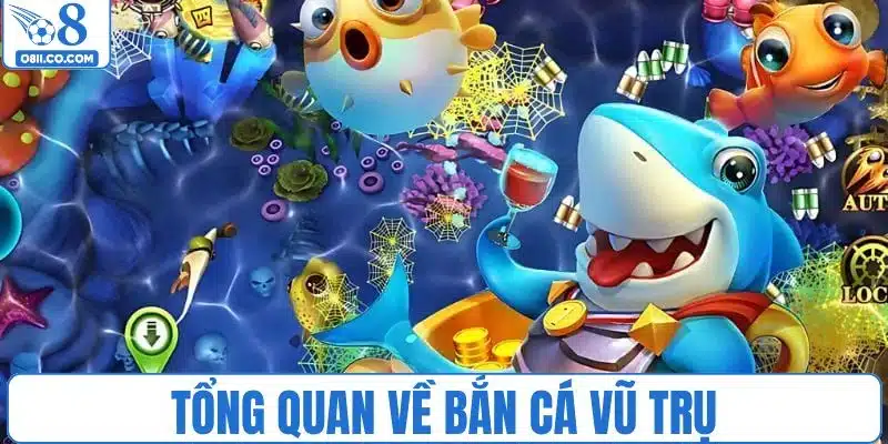 Trải nghiệm bắn cá vũ trụ siêu hấp dẫn